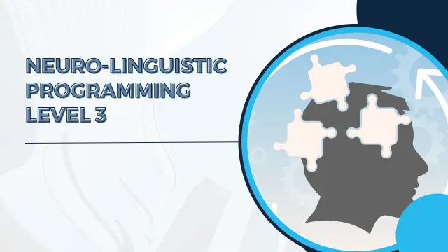 Neuro-Linguistic Programming Level 3