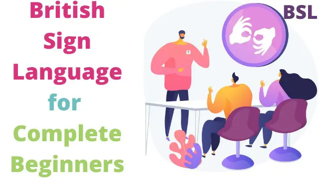 BSL British Sign Language for Complete Beginners