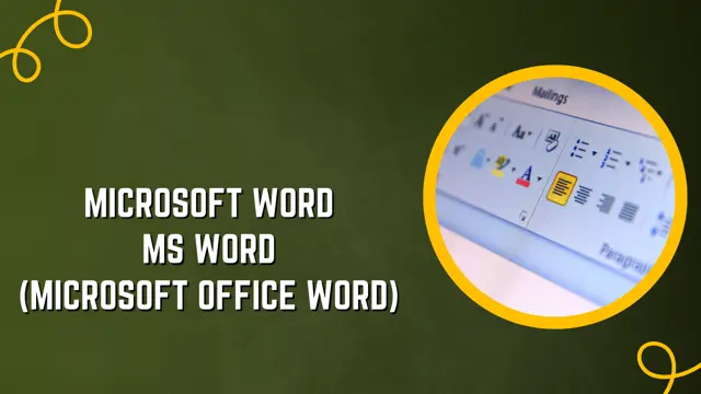 Microsoft Word : MS Word (Microsoft Office Word) 