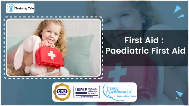 First Aid : Paediatric First Aid - CPD Accredited