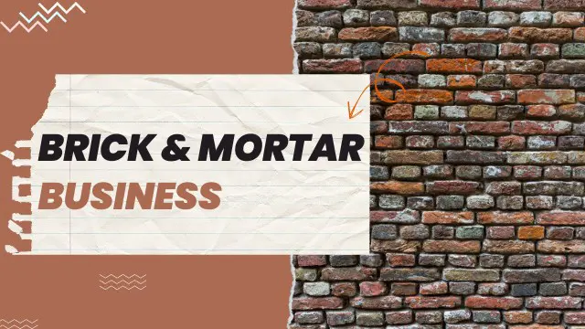 Brick and Mortar Business