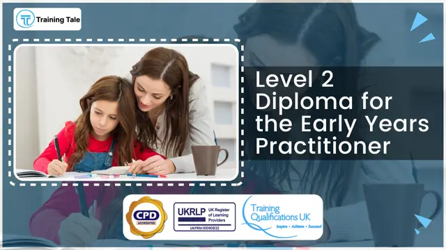 Level 2 Diploma for the Early Years Practitioner - CPD Accredited