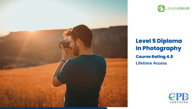 Level 5 Diploma in Photography with Portrait & Landscape Photography - CPD Certified
