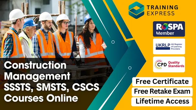 Construction Management - (Also Covered SSSTS, SMSTS, CSCS Preparation) - 20 Courses