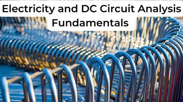 Electricity and DC Circuit Analysis Fundamentals 