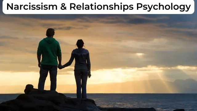 Narcissism & Relationships Psychology