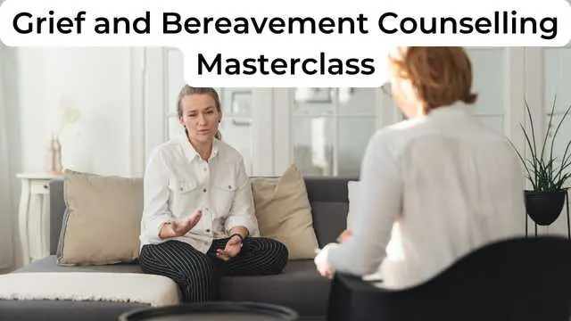Grief & Bereavement Counselling Masterclass