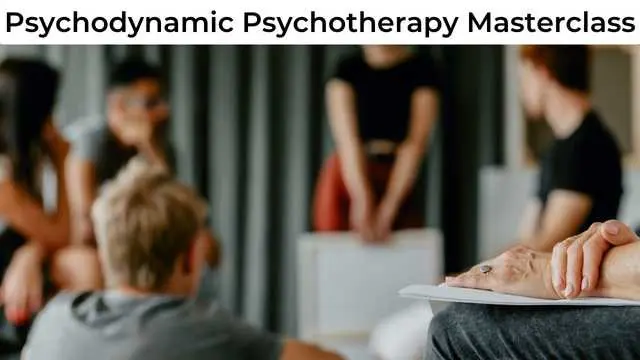 Psychodynamic Psychotherapy Masterclass