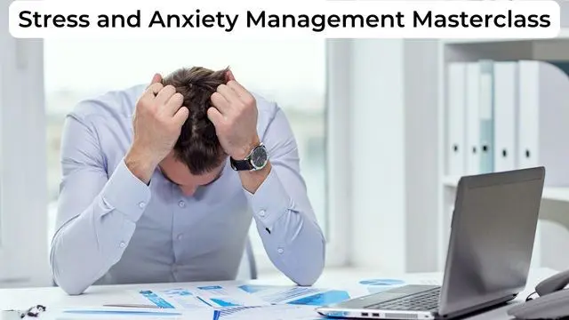 Stress and Anxiety Management Masterclass