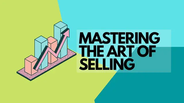 Mastering the Art of Selling