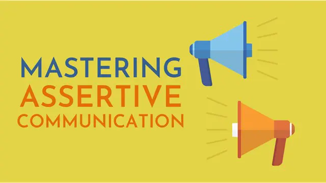Mastering Assertive Communication
