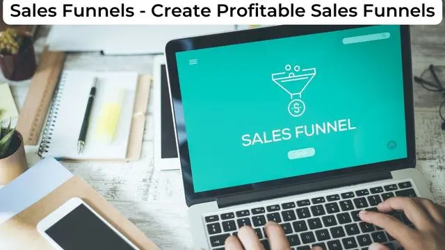 Sales Funnels - Create Profitable Sales Funnels