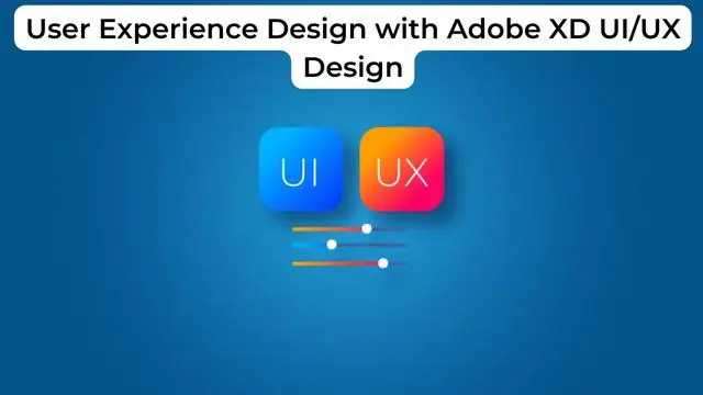 User Experience Design with Adobe XD UI/UX Design