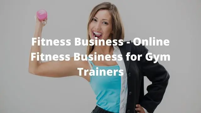 Fitness Business - Online Fitness Business for Gym Trainers