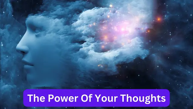 The Power Of Your Thoughts
