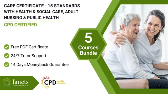 Care Certificate - 15 Standards with Health & Social Care, Adult Nursing & Public Health