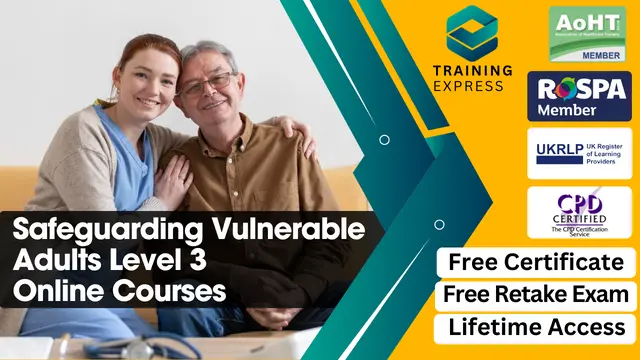 Safeguarding Vulnerable Adults Level 3 – Online Training Course – UK CPD Accredited