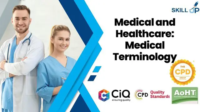 Medical and Healthcare: Medical Terminology - CPD Certified