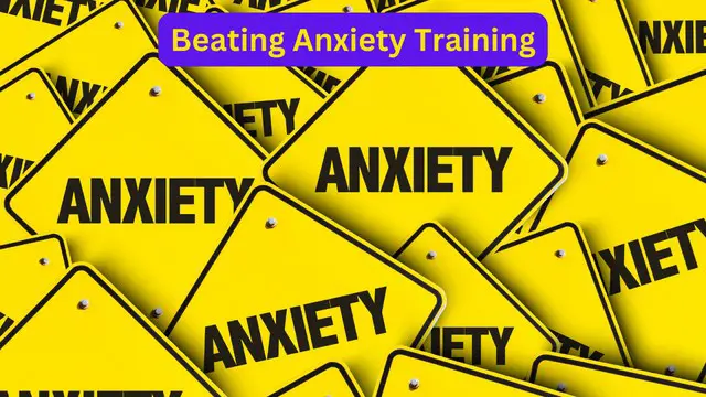 Beating Anxiety Training