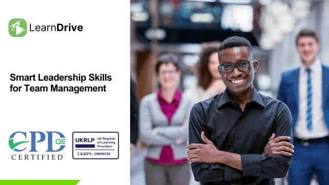 Smart Leadership Skills for Team Management - CPD Certified