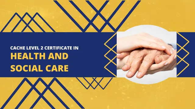 CACHE Level 2 Certificate in Health and Social Care