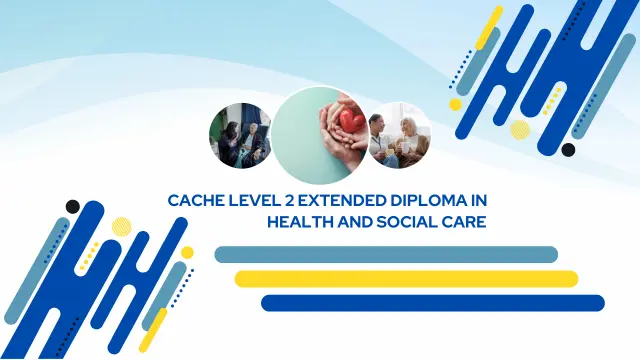 CACHE Level 2 Extended Diploma in Health and Social Care
