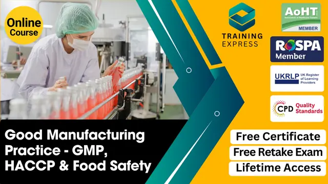 Good Manufacturing Practice - GMP, HACCP & Food Safety
