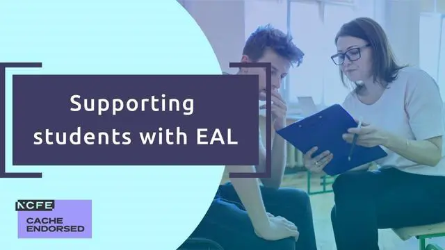 Supporting students with English as an Additional Language (EAL) - CACHE endorsed
