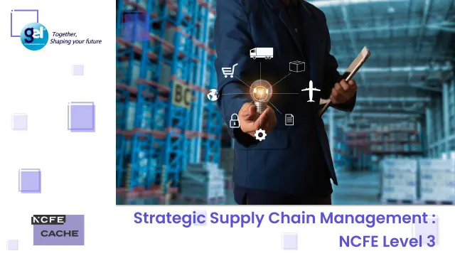 Strategic Supply Chain Management : NCFE Level 3