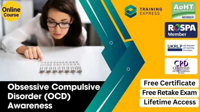 Obsessive Compulsive Disorder (OCD) Awareness - CPD Accredited