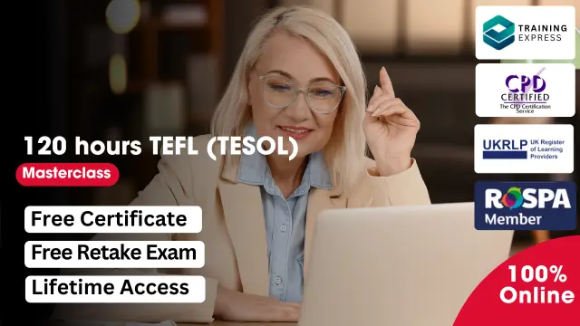 120 hours TEFL (TESOL) Masterclass - CPD Accredited 3 Courses Bundle