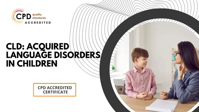 CLD: Acquired Language Disorders in Children
