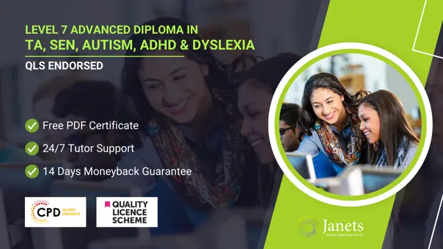 Level 7 Advanced Diploma in TA, SEN, Autism, ADHD & Dyslexia - QLS Endorsed