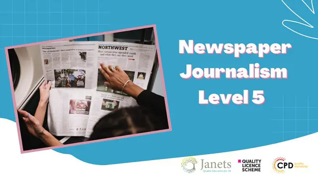 Level 5 Diploma in Newspaper Journalism - QLS Endorsed