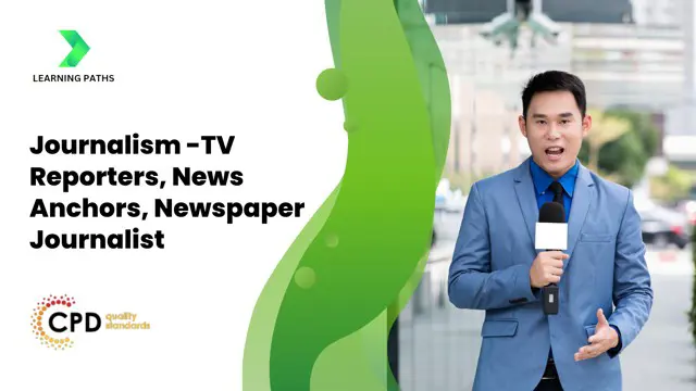 Journalism -TV Reporters, News Anchors, Newspaper Journalist