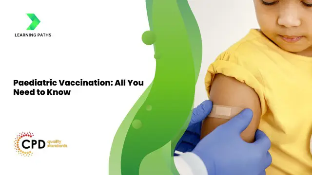 Paediatric Vaccination: All You Need to Know