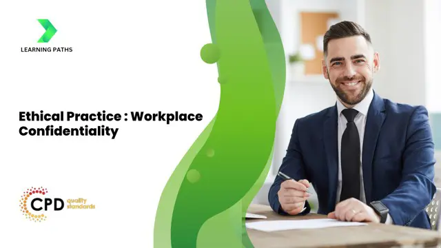 Ethical Practice : Workplace Confidentiality