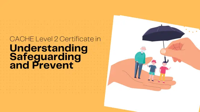 CACHE Level 2 Certificate in Understanding Safeguarding and Prevent