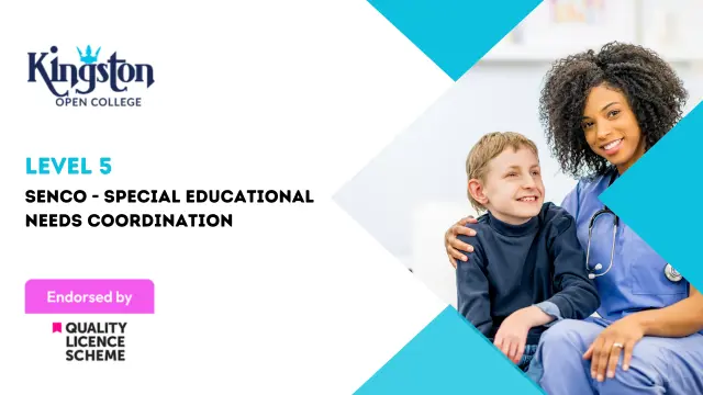 SENCO - Special Educational Needs Coordination Level 5 (QLS Endorsed)