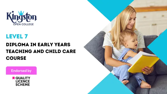 Level 7 Diploma in Early Years Teaching and Child Care Course  - QLS Endorsed