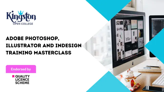 Adobe Photoshop, Illustrator and InDesign Training Masterclass  - QLS Endorsed