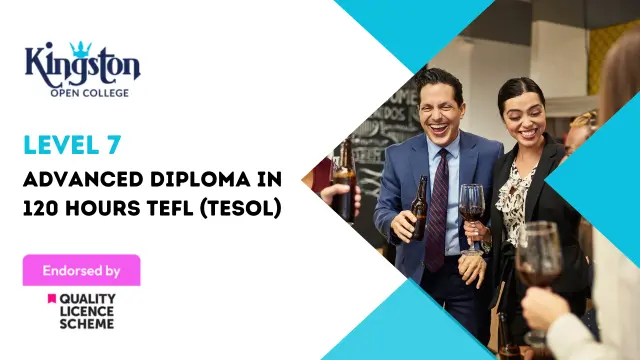 Level 7 Advanced Diploma in 120 hours TEFL (TESOL) - QLS Endorsed
