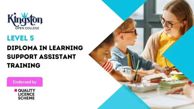 Level 5 Diploma in Learning Support Assistant Training  - QLS Endorsed