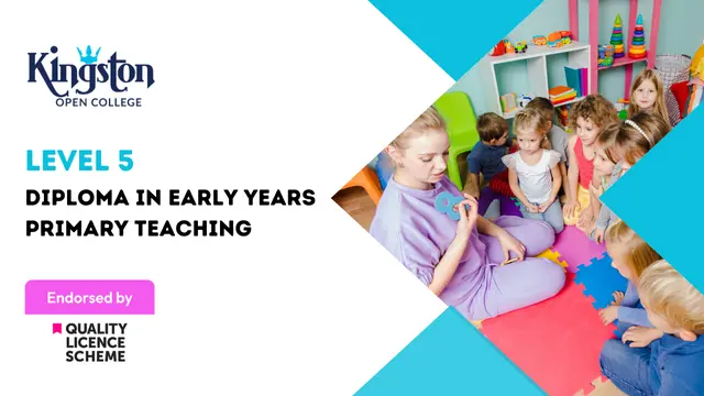 Level 5 Diploma in Early Years Primary Teaching  - QLS Endorsed