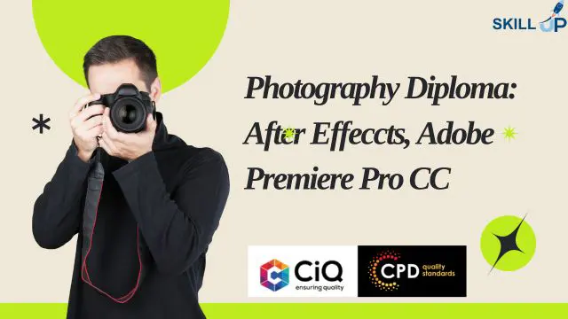 Photography Diploma: After Effeccts, Adobe Premiere Pro CC