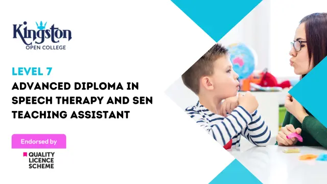 Level 7 Advanced Diploma in Speech Therapy and SEN Teaching Assistant  - QLS Endorsed