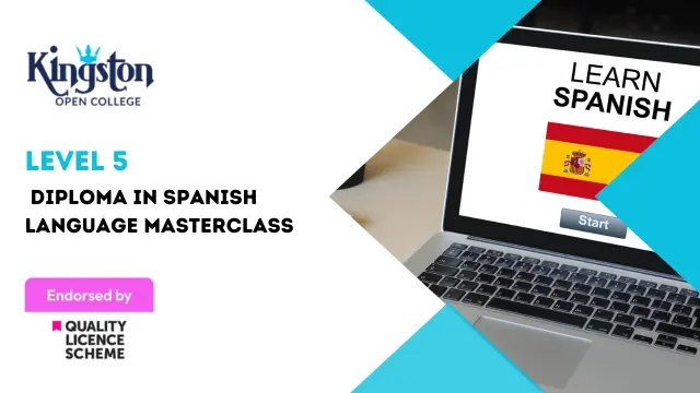 Level 5 Diploma in Spanish Language Masterclass - QLS Endorsed
