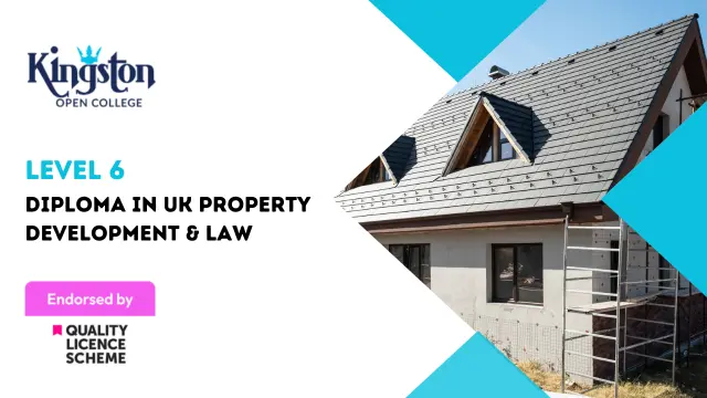 Level 6 Diploma in UK Property Development & Law - QLS Endorsed