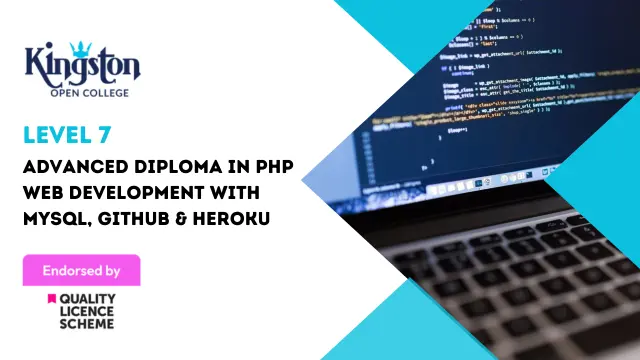 Level 7 Advanced Diploma in PHP Web Development with MySQL, GitHub & Heroku - QLS Endorsed