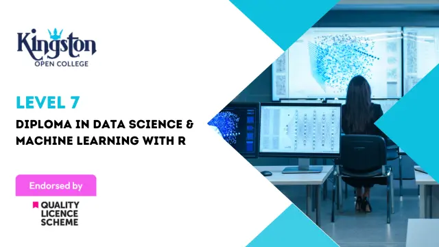 Level 7 Diploma in Data Science & Machine Learning with R - QLS Endorsed